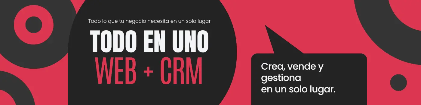 Todo en uno Web + CRM - Olvida las herramientas dispersas.